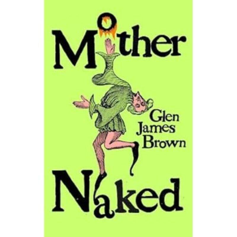 

Mother Naked by Glen James Brown-Paperback