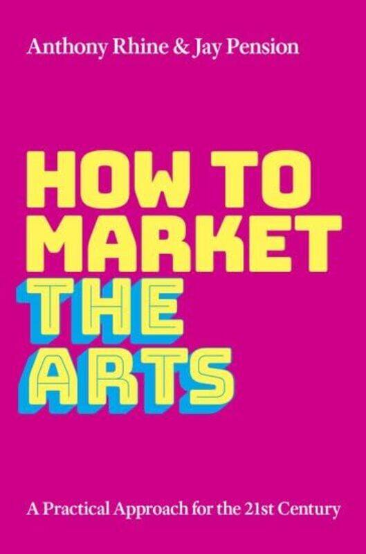 

How to Market the Arts by Lizzy LewisNick Chandley-Paperback