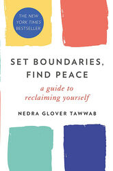 Set Boundaries, Find Peace: A Guide to Reclaiming Yourself, Paperback Book, By: Nedra Glover Tawwab