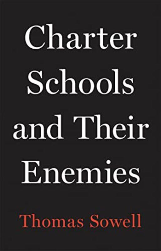 

Charter Schools And Their Enemies By Sowell Thomas - Hardcover