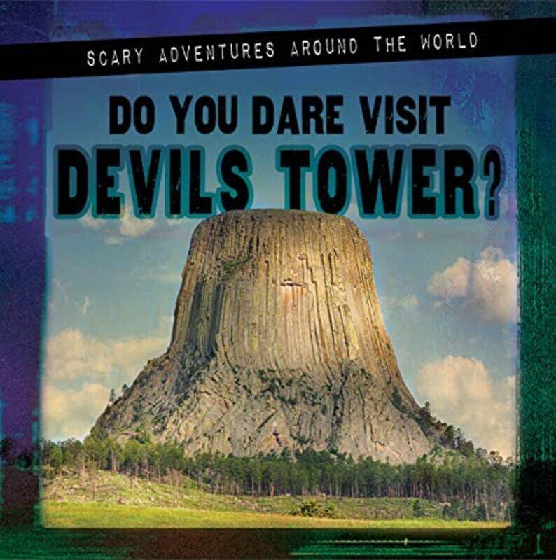 

Do You Dare Visit Devils Tower by Quick, Megan Hardcover