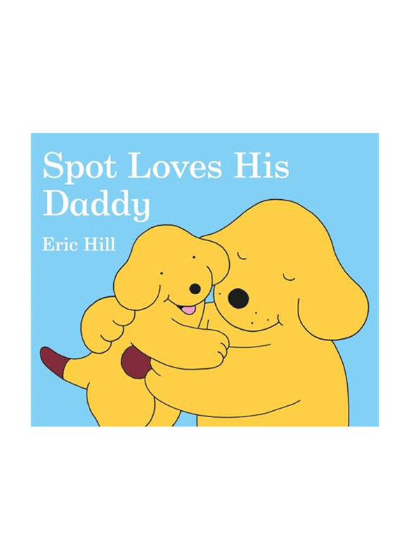

Spot Loves His Daddy, Board Book Book, By: Hill Eric