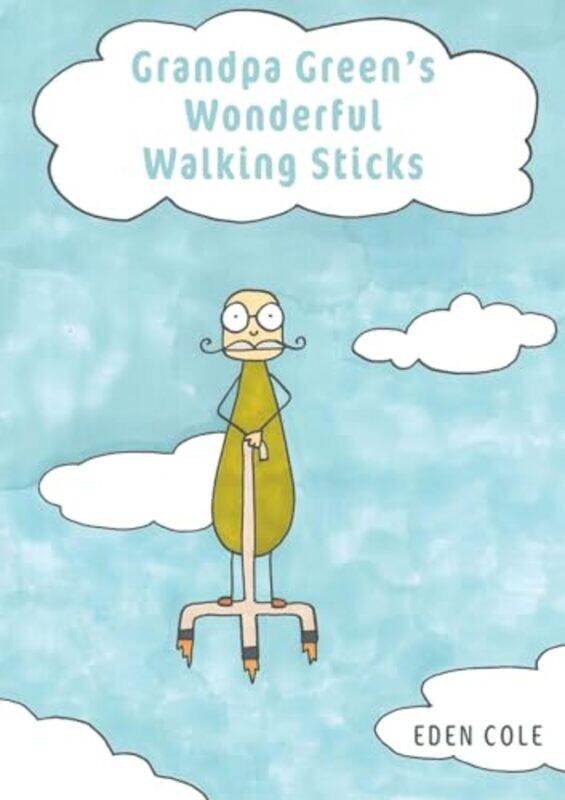 

Grandpa Greens Wonderful Walking Sticks by Eden Cole-Paperback