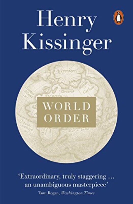 

World Order: Reflections on the Character of Nations and the Co, Paperback Book, By: Henry Kissinger