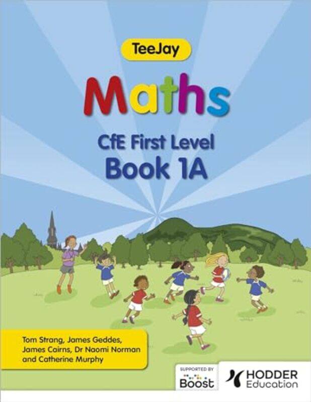 

TeeJay Maths CfE First Level Book 1A Second Edition by Thomas StrangJames GeddesJames Cairns-Paperback