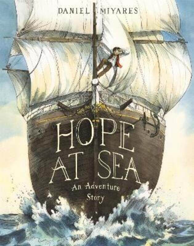 

Hope at Sea: An Adventure Story, Hardcover Book, By: Daniel Miyares
