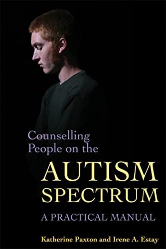 

Counselling People on the Autism Spectrum by Katherine PaxtonIrene Estay-Paperback