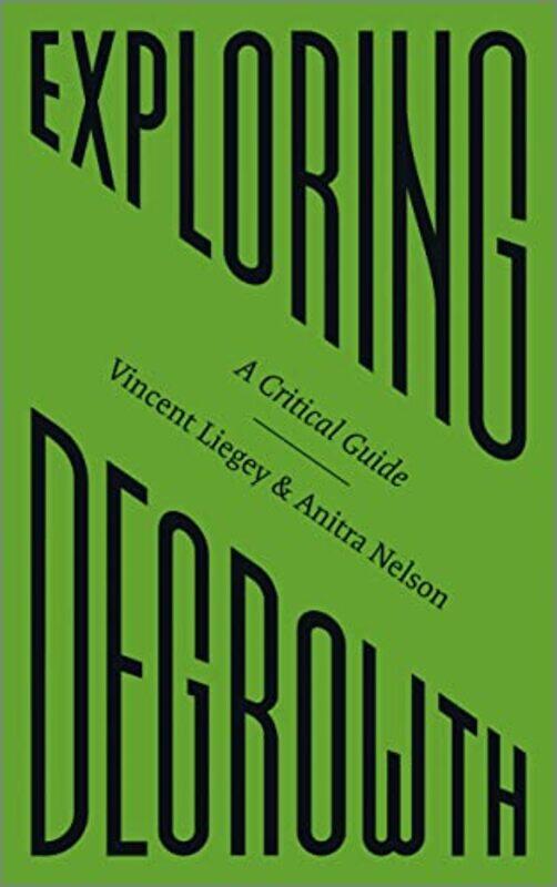 

Exploring Degrowth by Vincent LiegeyAnitra (University of Melbourne) Nelson-Paperback