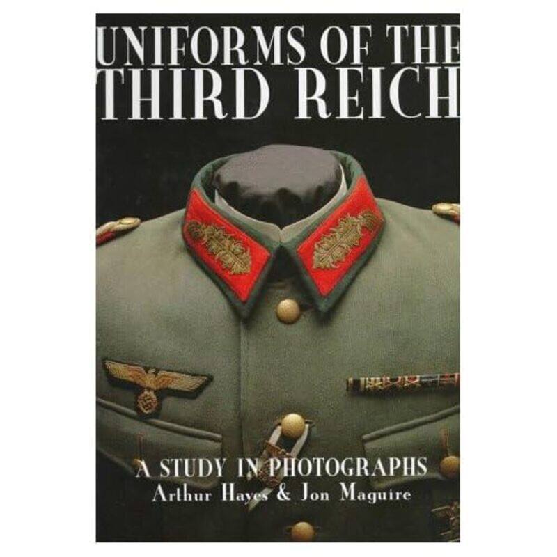 

Uniforms of the Third Reich by Arthur Hayes-Hardcover