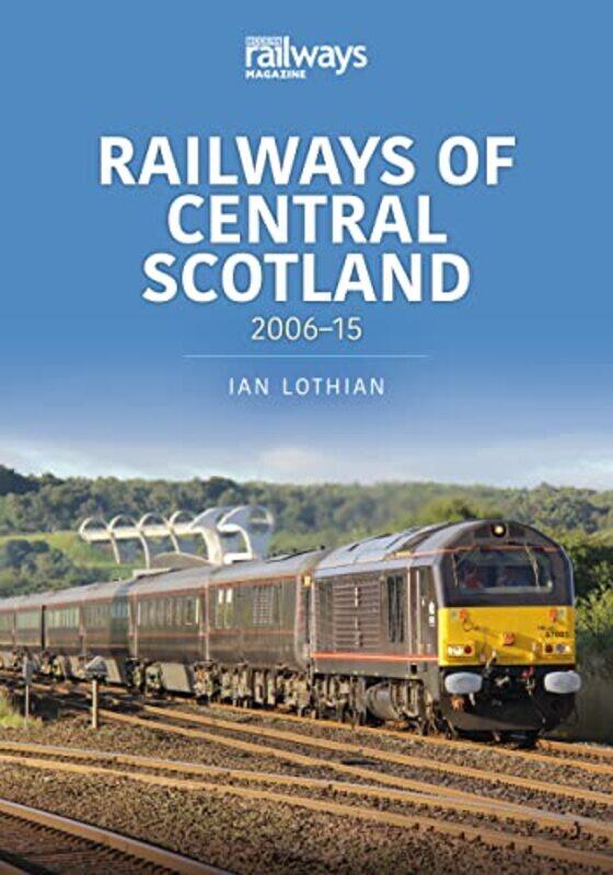 

Railways Of Central Scotland 200615 By Ian Lothian...Paperback