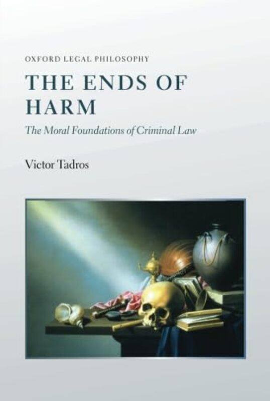 

The Ends of Harm by Victor Professor of Criminal Law and Legal Theory, University of Warwick Tadros-Paperback