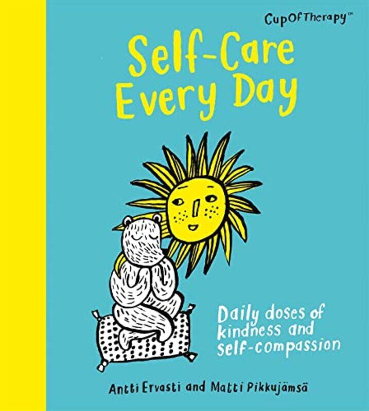 

SelfCare Every Day by Antti ErvastiMatti PikkujamsaMeri Lindeman-Hardcover