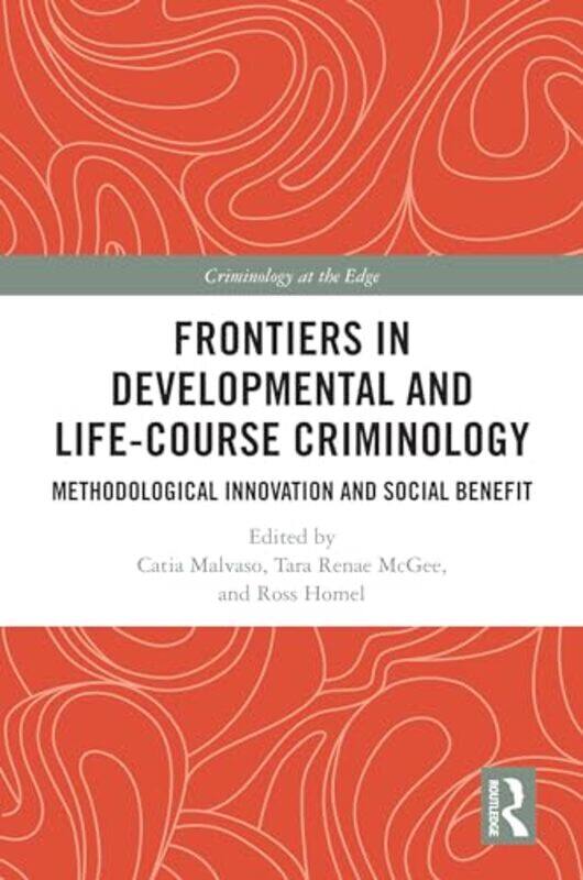 

Frontiers in Developmental and LifeCourse Criminology by Carole Sue BaileyKathy Dolby-Hardcover