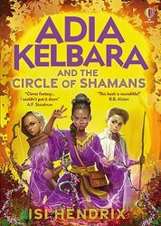 Adia Kelbara and the Circle of Shamans by Isi Hendrix-Hardcover