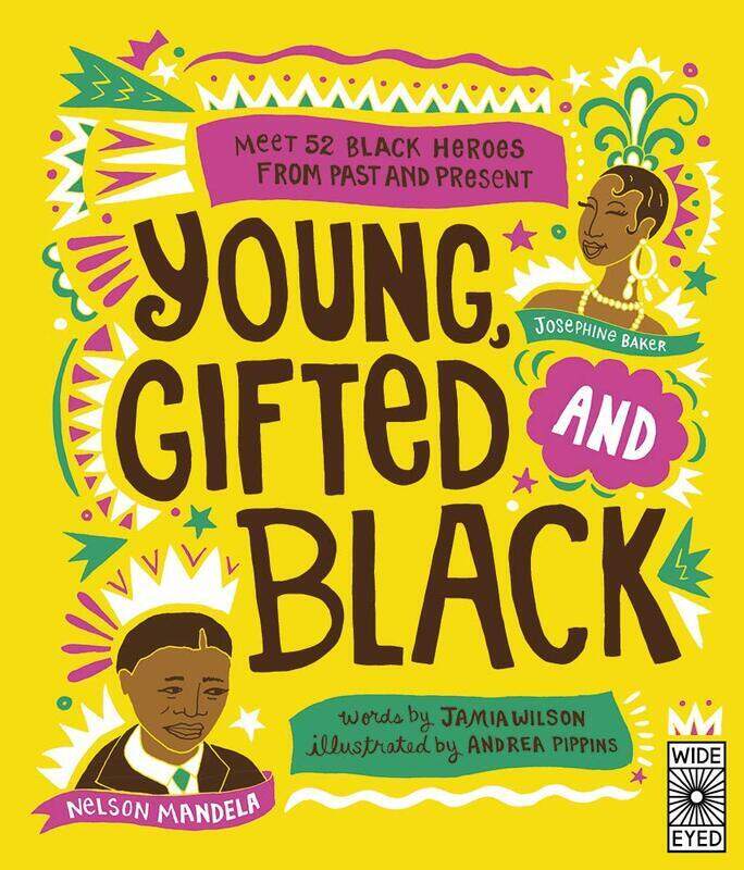 

Young Gifted and Black: Meet 52 Black Heroes from Past and Present