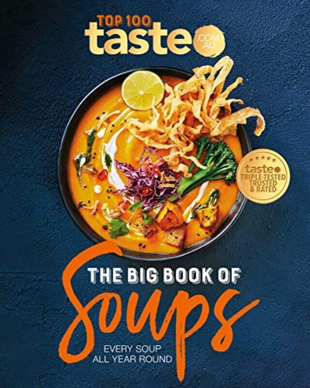 

Big Book Of Soups Every Soup All Year Round By taste.com.au Paperback