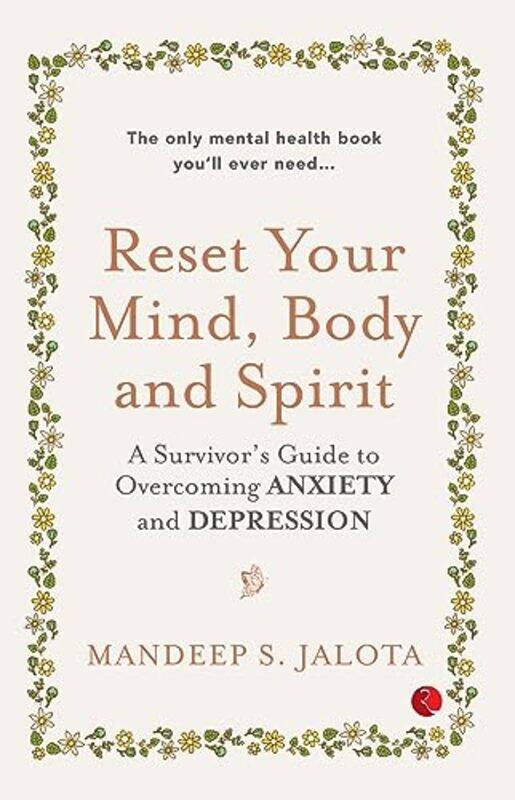 

Reset Your Mindbody And Spirit A Survivors Guide To Overcoming Anxiety And Depression By Jalota, Mandeep S. -Paperback