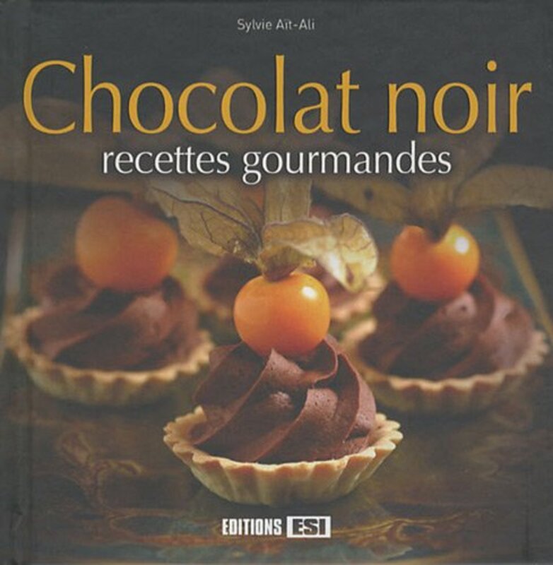Chocolat Noir Recettes Gourmandes By Sylvie A Tali Paperback