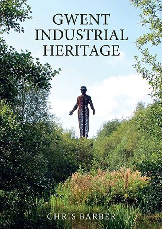 

Gwent Industrial Heritage by Chris Barber-Paperback