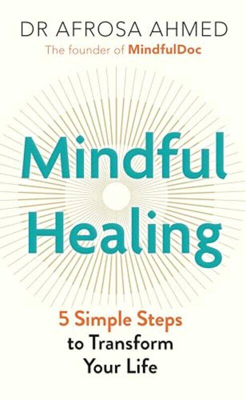 

Mindful Healing by Dr Afrosa Ahmed-Hardcover