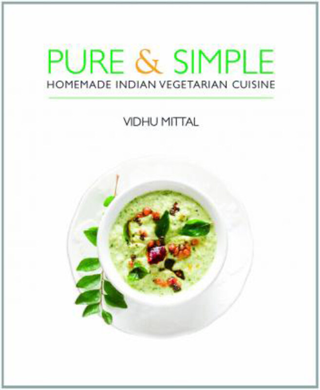 

Pure and Simple: Homemade Indian Vegetarian Cuisine, Paperback Book, By: Vidhu Mittal