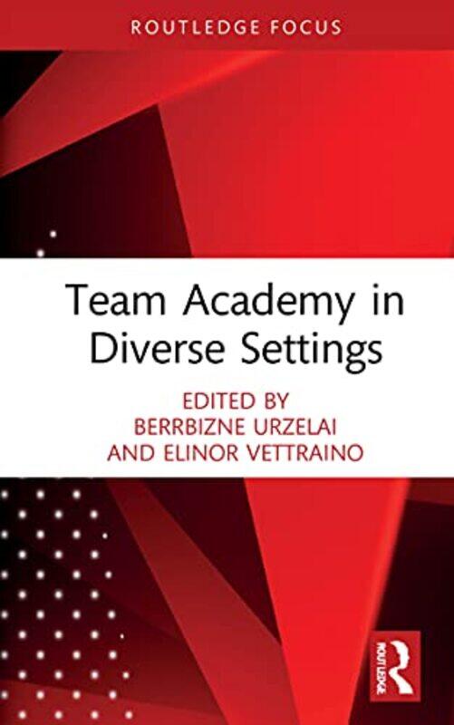 

Team Academy In Diverse Settings by Berrbizne (University of the West of England, UK) UrzelaiElinor (Aston University, UK) Vettraino-Hardcover