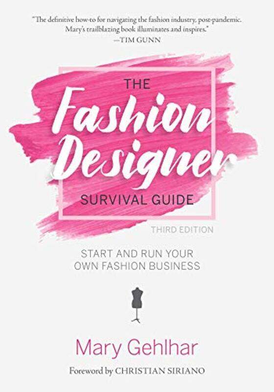 

The Fashion Designer Survival Guide: Start and Run Your Own Fashion Business , Paperback by Gehlhar, Mary - Siriano, Christian