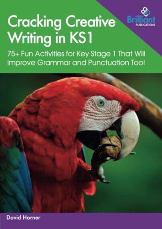 

Cracking Creative Writing in KS1 by Patrick HolfordDr James BralyDavid Miller-Paperback