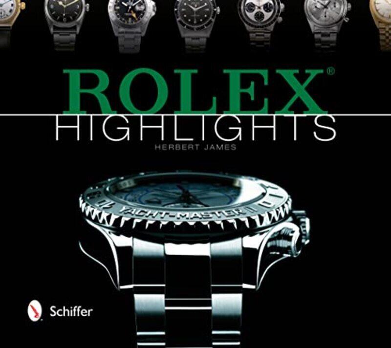 

Rolex Highlights By Herbert James - Hardcover