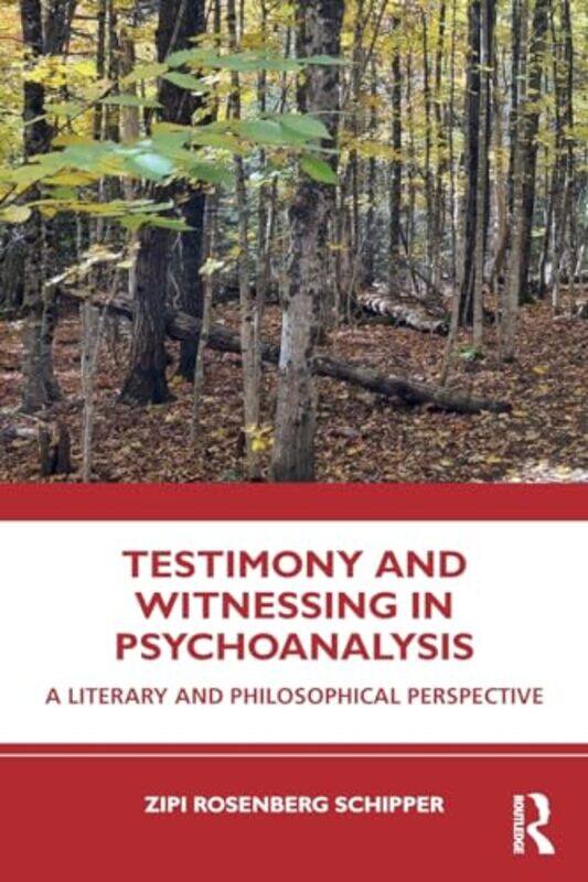 

Testimony and Witnessing in Psychoanalysis by Zipi Rosenberg Schipper-Paperback