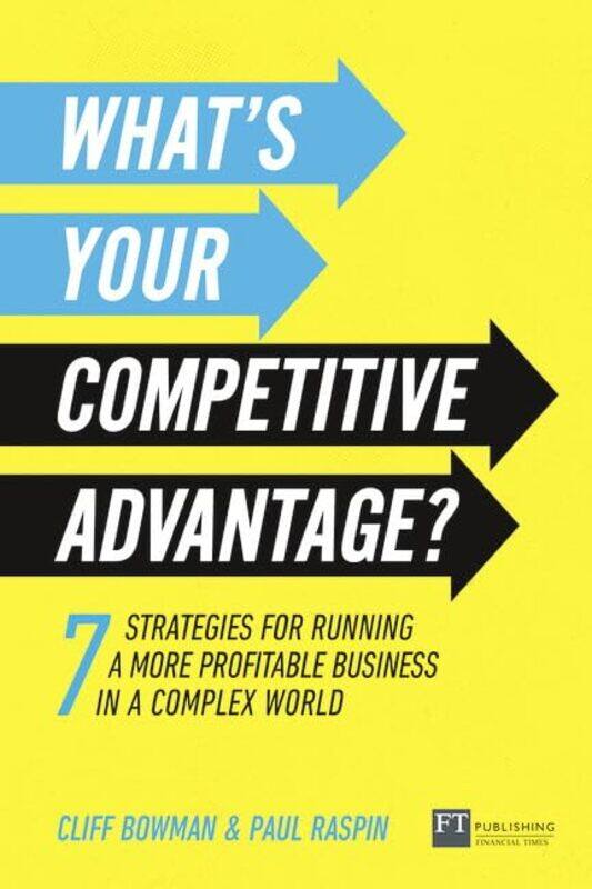 

Whats Your Competitive Advantage by Cliff BowmanPaul Raspin-Paperback