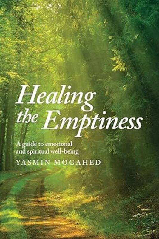 

Healing The Emptiness A Guide To Emotional And Spiritual Wellbeing