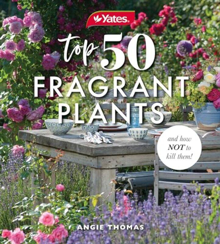 

Yates Top 50 Fragrant Plants and How Not to Kill Them!-Paperback