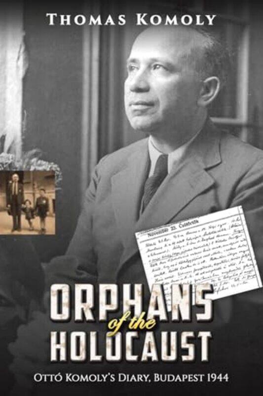 

Orphans of the Holocaust by Thomas Komoly -Paperback