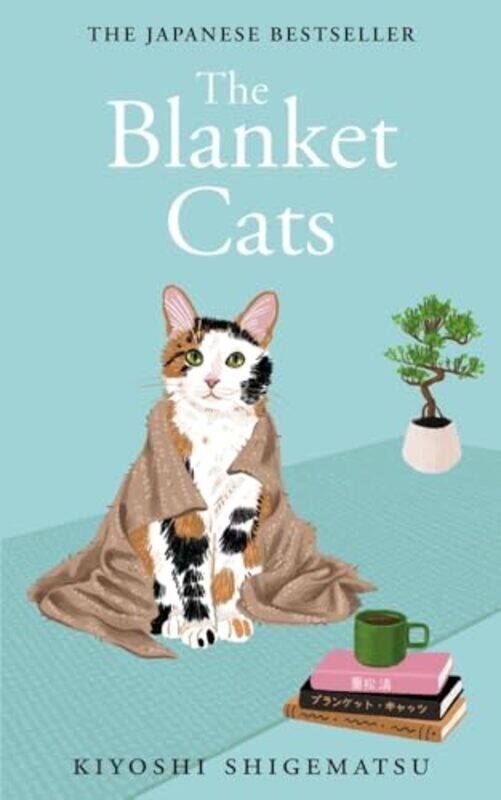 

Blanket Cats by Kiyoshi Shigematsu , Paperback