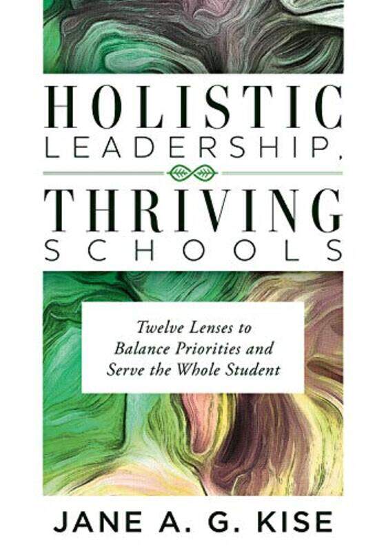 

Holistic Leadership Thriving Schools By Kise Jane A G - Paperback
