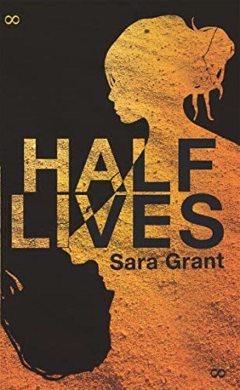 

Half Lives by Sara Grant-Paperback