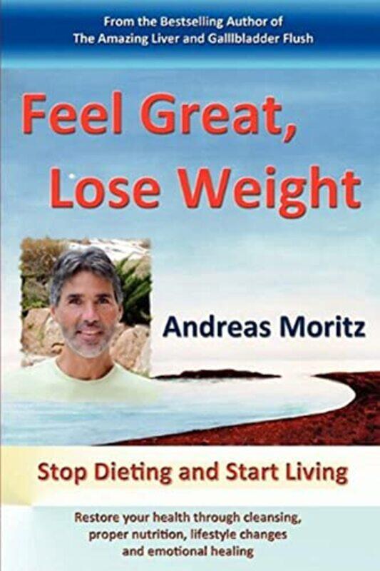 

Feel Great, Lose Weight , Paperback by Moritz, Andreas