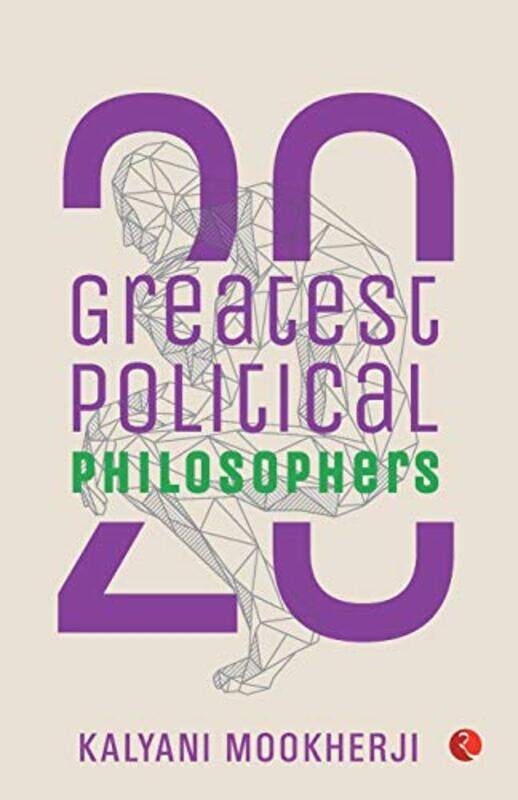 

20 GREATEST POLITICAL PHILOSOPHERS (PB),Paperback,by:KALYANI MOOKHERJI