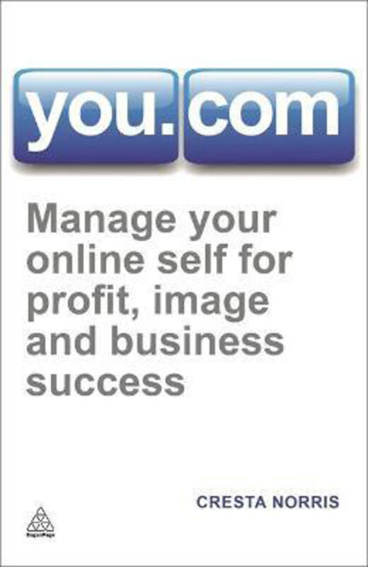

You.com: Manage Your Online Self for Profit, Image and Business Success, Paperback Book, By: Cresta Norris