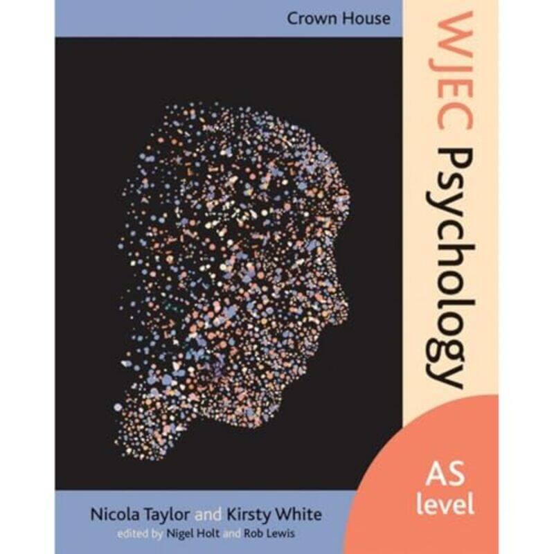 

Crown House WJEC Psychology by Nicola TaylorKirsty WhiteNigel HoltRob Lewis-Paperback