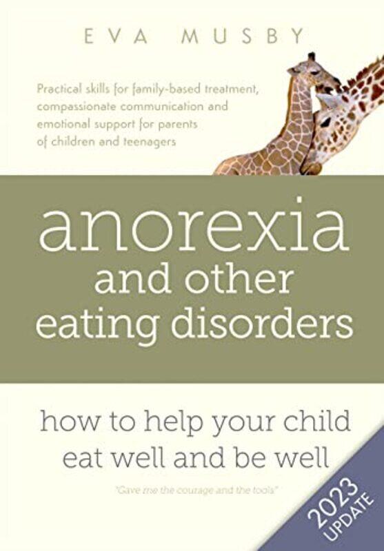 

Anorexia And Other Eating Disorders: How To Help Your Child Eat Well And Be Well: Practical Solution By Musby, Eva Paperback