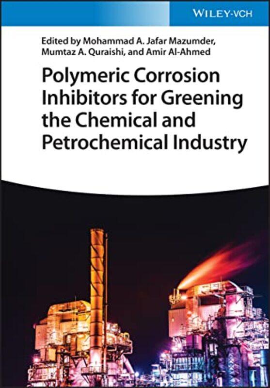 

Polymeric Corrosion Inhibitors for Greening the Chemical and Petrochemical Industry by Michael Jackson-Hardcover