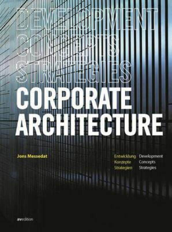 

Corporate Architecture: Developments, Concepts, Strategies,Paperback,ByJons Messedat