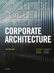 Corporate Architecture: Developments, Concepts, Strategies,Paperback,ByJons Messedat