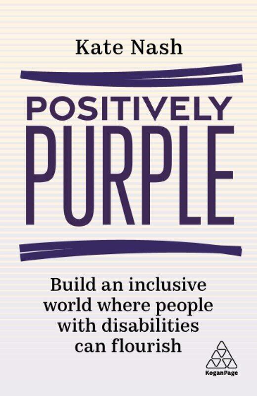 

Positively Purple: Build an Inclusive World Where People with Disabilities Can Flourish