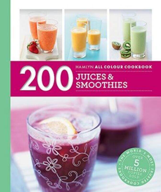 

200 Juices & Smoothies: Hamlyn All Colour Cookbook.paperback,By :null