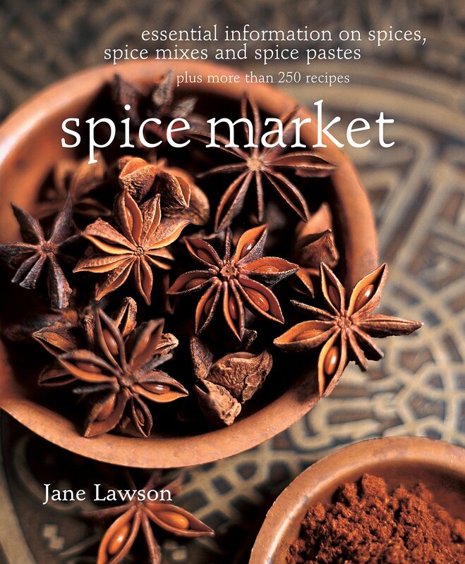 Spice Market: Essential Information on Spices, Spice Mixes and Spice Pastes plus more than 250 recip