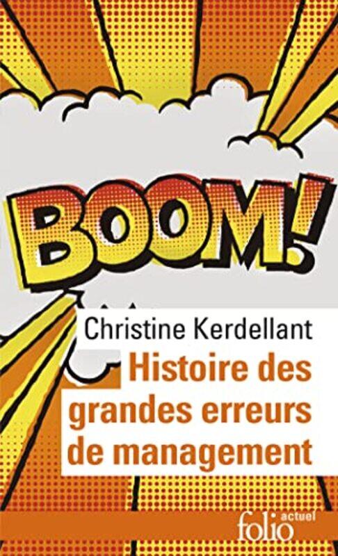 Histoire des grandes erreurs de management: Ils se croyaient les meilleurs,Paperback,By:Kerdellant,Christine