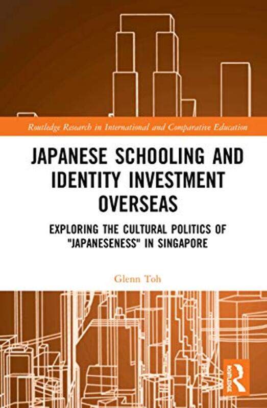 

Japanese Schooling and Identity Investment Overseas by Glenn Toh-Hardcover